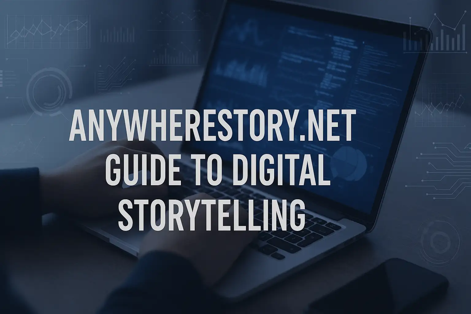 AnywhereStory.net: Your Ultimate Guide to Digital Storytelling in 2025