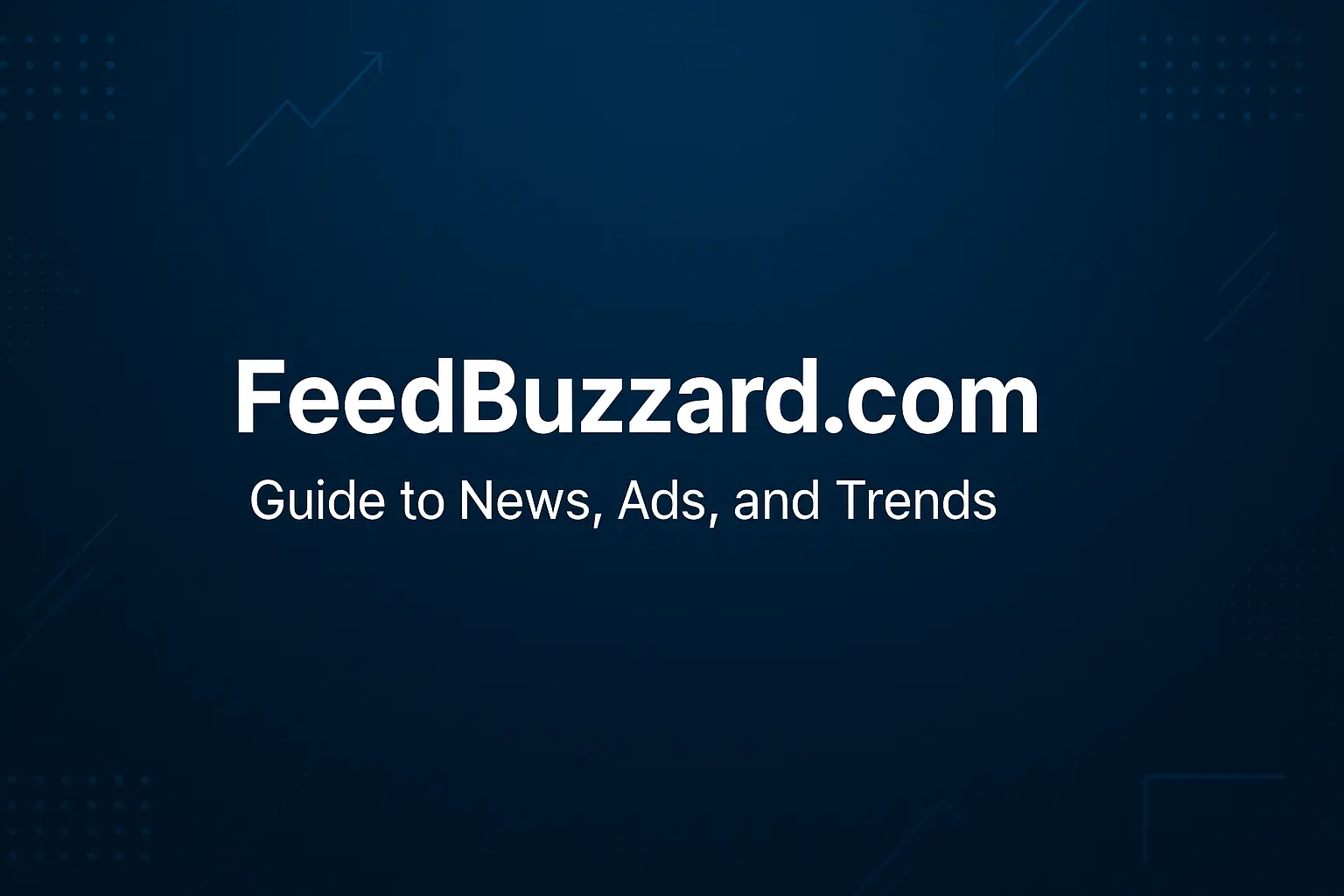 FeedBuzzard.com: Your Ultimate Guide to News, Ads, and Trends