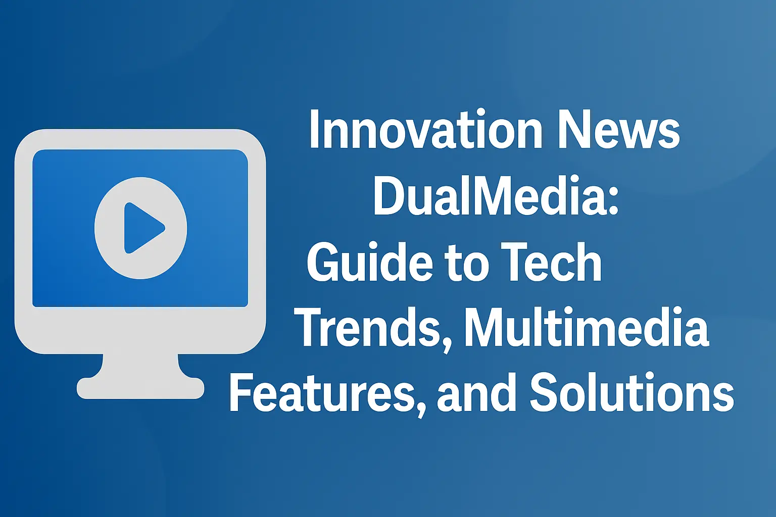 Innovation News DualMedia