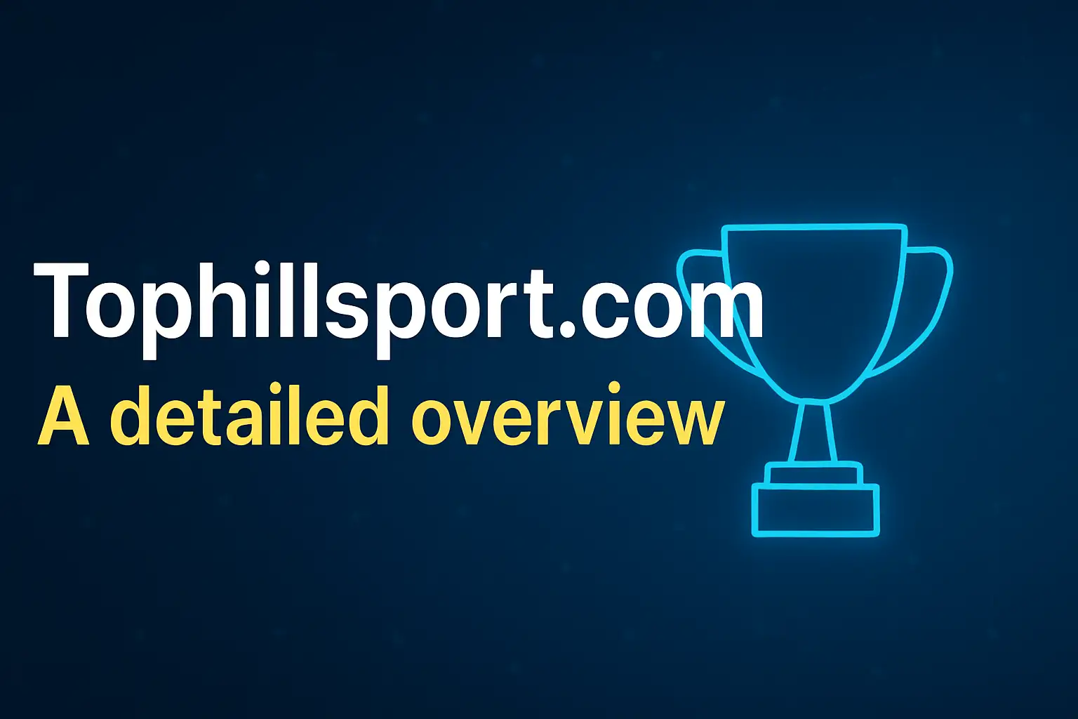 Why Tophillsport.com Matters in 2025?