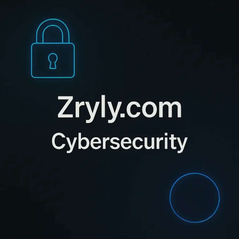 Zryly.com Cybersecurity: Your Complete Guide to Digital Safety