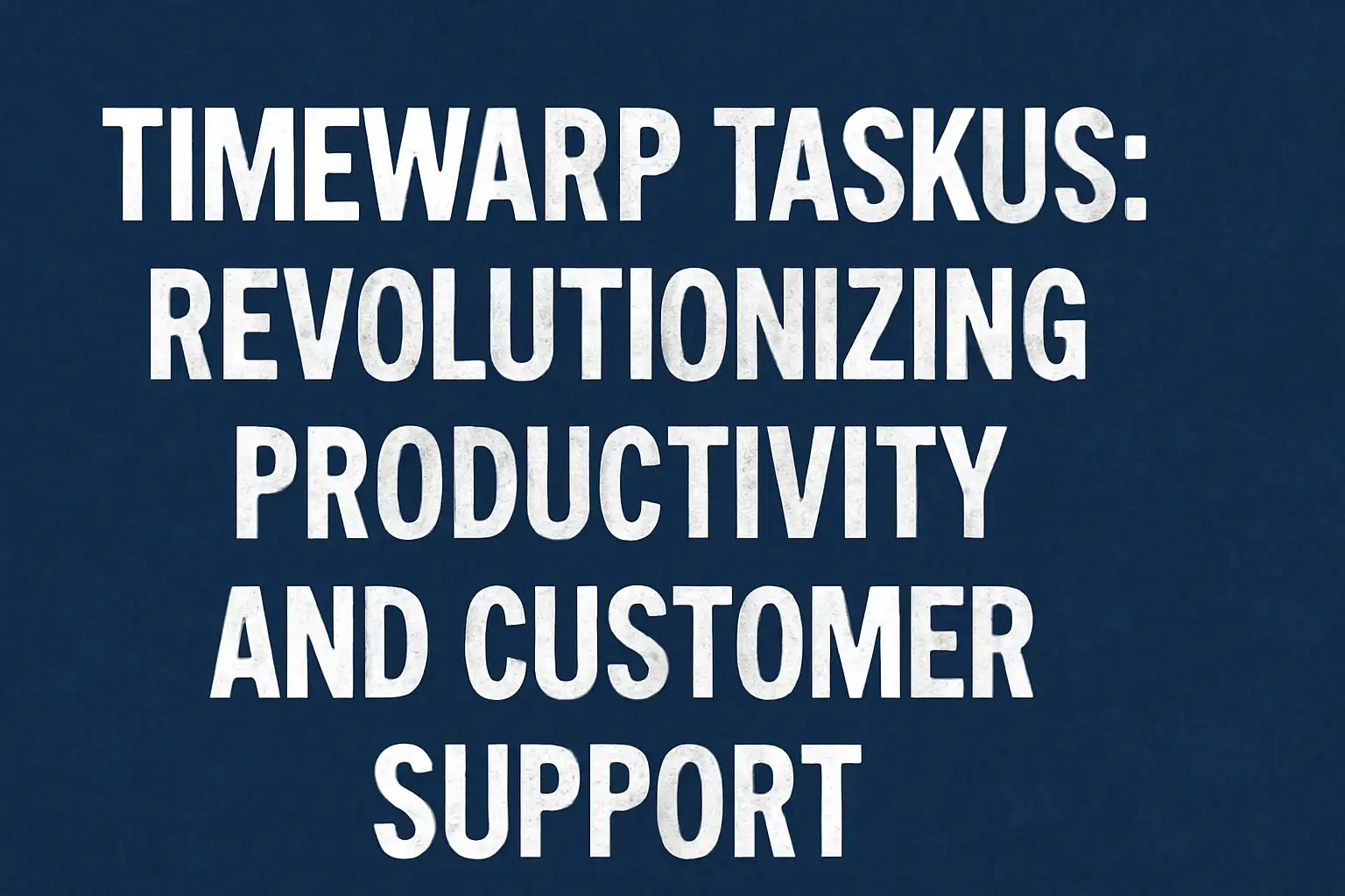 Timewarp TaskUs