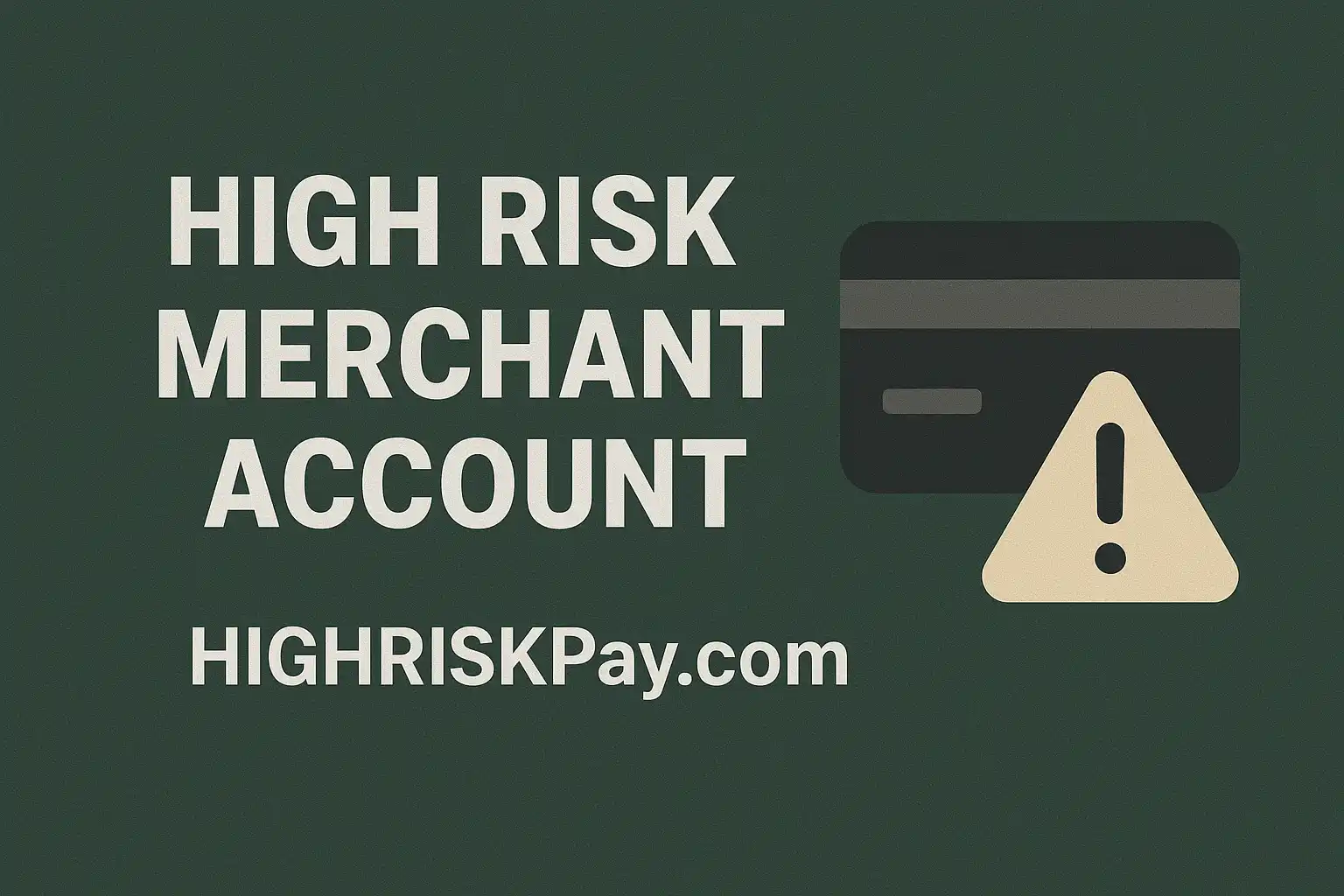 High Risk Merchant Account at HighRiskPay.com